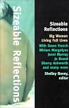 Sizeable Reflections: Big Women Living Full Lives Sizeable Reflections: Big Women Living Full Lives