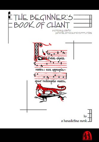 A Beginner's Book of Chant: A Simple Guide for Parishes, Schools and Communities (Paperback)