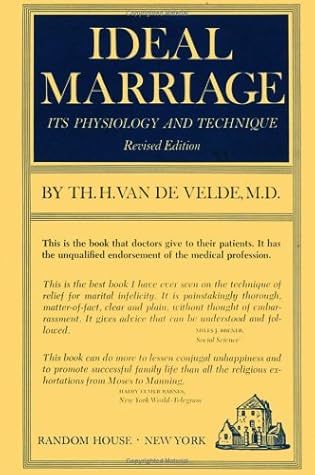 Ideal Marriage, Its Physiology and Technique