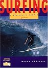 Surfing: A Beginners Manual Surfing: A Beginners Manual