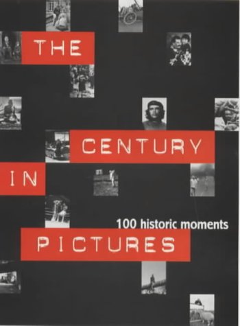 The Photos of the Century: 100 Historic Moments (Evergreen)