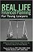 Real Life Financial Planning for Young Lawyers: A Young Lawyer's Guide to Building the Financial House of Their Dreams
