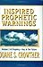 Inspired Prophetic Warnings by Duane S. Crowther