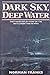 DARK SKY, DEEP WATER: First Hand Reflections of the Anti-U-Boat War in Europe in WWII