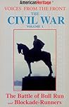 The Civil War: The Battle of Bull Run and Blockade-Runners (American Heritage Voices from the Front)
