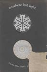 Nowhere but light;: Poems, 1964-1969 Nowhere but light;: Poems, 1964-1969