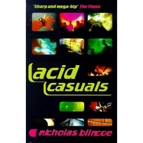 Acid Casuals By Nicholas Blincoe
