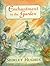Enchantment in the Garden by Shirley Hughes Enchantment in the Garden by Shirley Hughes