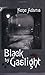 Black by Gaslight