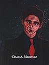 César A. Martínez: A Retrospective