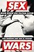 Sex Wars: Sexual Dissent an...