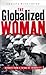 The Globalized Woman: Repor...