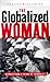 The Globalized Woman by Christa Wichterich