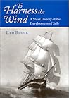To Harness the Wind: A Short History of the Development of Sails