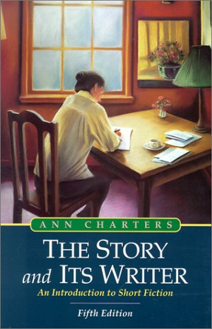 The Story and Its Writer: An Introduction to Short Fiction: Fifth Edition (Paperback)
