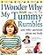 My Tummy Rumbles: and Other Questions About My Body