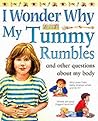 My Tummy Rumbles: and Other Questions About My Body