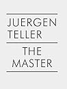 Juergen Teller: The Master I