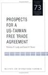 Prospects for a US-Taiwan Free Trade Agreement (Policy Analyses in International Economics)