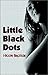 Little Black Dots