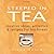 Steeped in Tea: Creative Ideas, Activities & Recipes for Tea Lovers