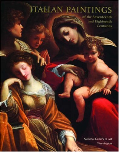 Italian Paintings of the Seventeenth and Eighteenth Centuries (A ^APublication of the National Gallery of Art, Washington)