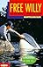 Free Willy. Ruf Der Freiheit / Freiheit In Gefahr