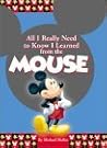 All I Really Need to Know I Learned From the Mouse