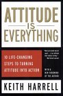 Attitude is Everything: 10 Life-Changing Steps to Turning Attitude Into Action (Paperback)