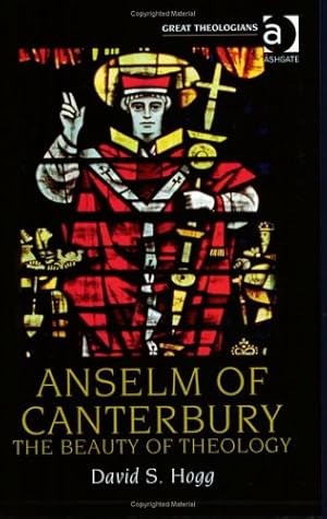 Anselm Of Canterbury: The Beauty Of Theology