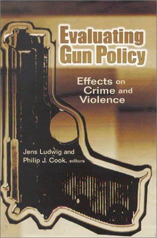 Evaluating Gun Policy: Effects on Crime and Violence (James A. Johnson Metro Series)