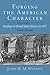 Forging the American Character: Readings in United States History Since 1865, Volume 2 (4th Edition)