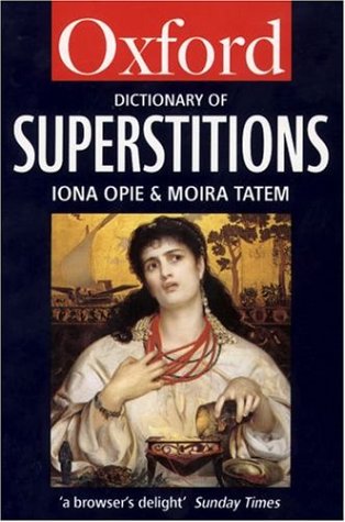 A Dictionary of Superstitions (Paperback)