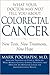 What Your Doctor May Not Tell You About(TM): Colorectal Cancer: New Tests, New Treatments, New Hope