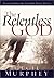 The Relentless God by Cecil Murphey
