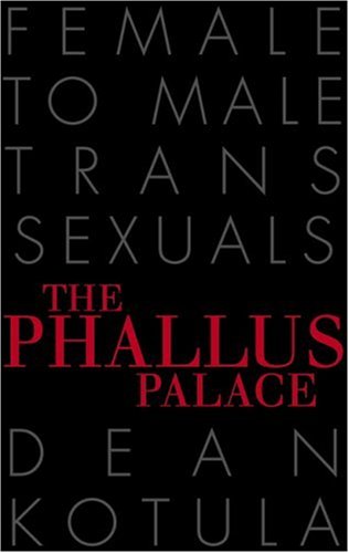 The Phallus Palace: Female to Male Transsexuals (Paperback)