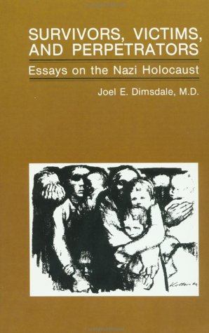 Survivors, Victims, And Perpetrators: Essays On The Nazi Holocaust (Paperback)