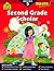 School Zone Second Grade Scholar Workbook: 64 Pages, 2nd Grade, Language Arts, Math, Science, Coin Values, Telling Time, Critical Thinking, Ages 7 to 8