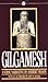 Gilgamesh by Anonymous