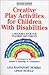 Creative Play Activities for Children with Disabilities: A Resource Book for Teachers and Parents