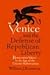 Venice and the Defense of Republican Liberty by William J. Bouwsma Venice and the Defense of Republican Liberty by William J. Bouwsma