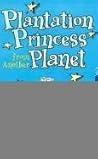 Plantation Princess from Another Planet