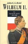 Wilhelm II: Die Jugend des Kaisers 1859-1888