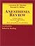Anesthesia Review: A Study Guide to Anesthesia, 5th Edition, and Basics of Anesthesia, 4th Edition