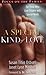 A Special Kind of Love: For Those Who Love Children With Special Needs