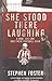 She Stood There Laughing : ...