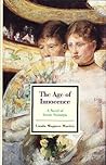 The Age of Innocence: A Novel of Ironic Nostaglia