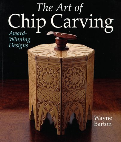 The Art of Chip Carving: Award-Winning Designs (Paperback)