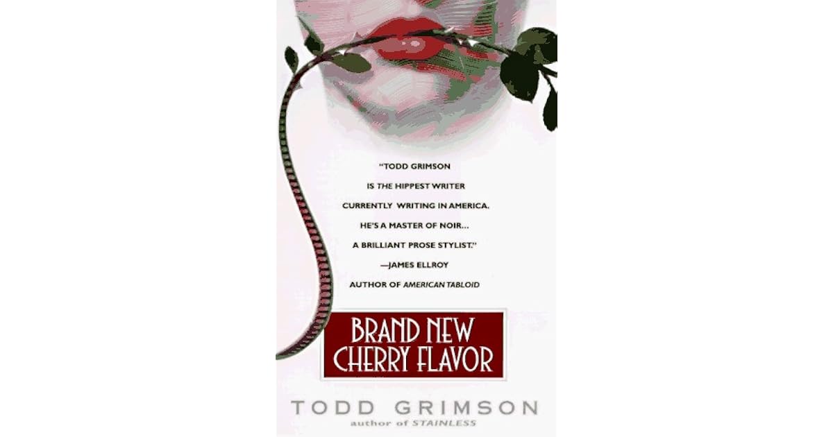 Todd Grimson Brand New Cherry Flavor Brand New Cherry Flavor by Todd Grimson