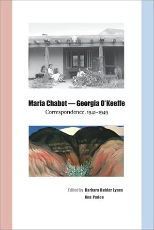 Maria Chabot - Georgia O'Keeffe: Correspondence, 1941-1949